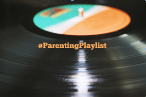 My Parenting Playlist
